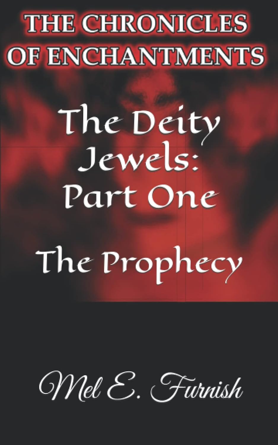 The Deity Jewels: Part One: The Prophecy (The Chronicles of Enchantments) poster