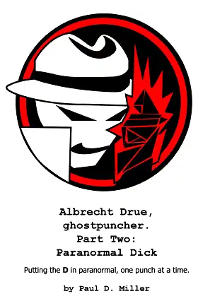 Albrecht Drue: ghostpuncher. Part Two: Paranormal Dick poster