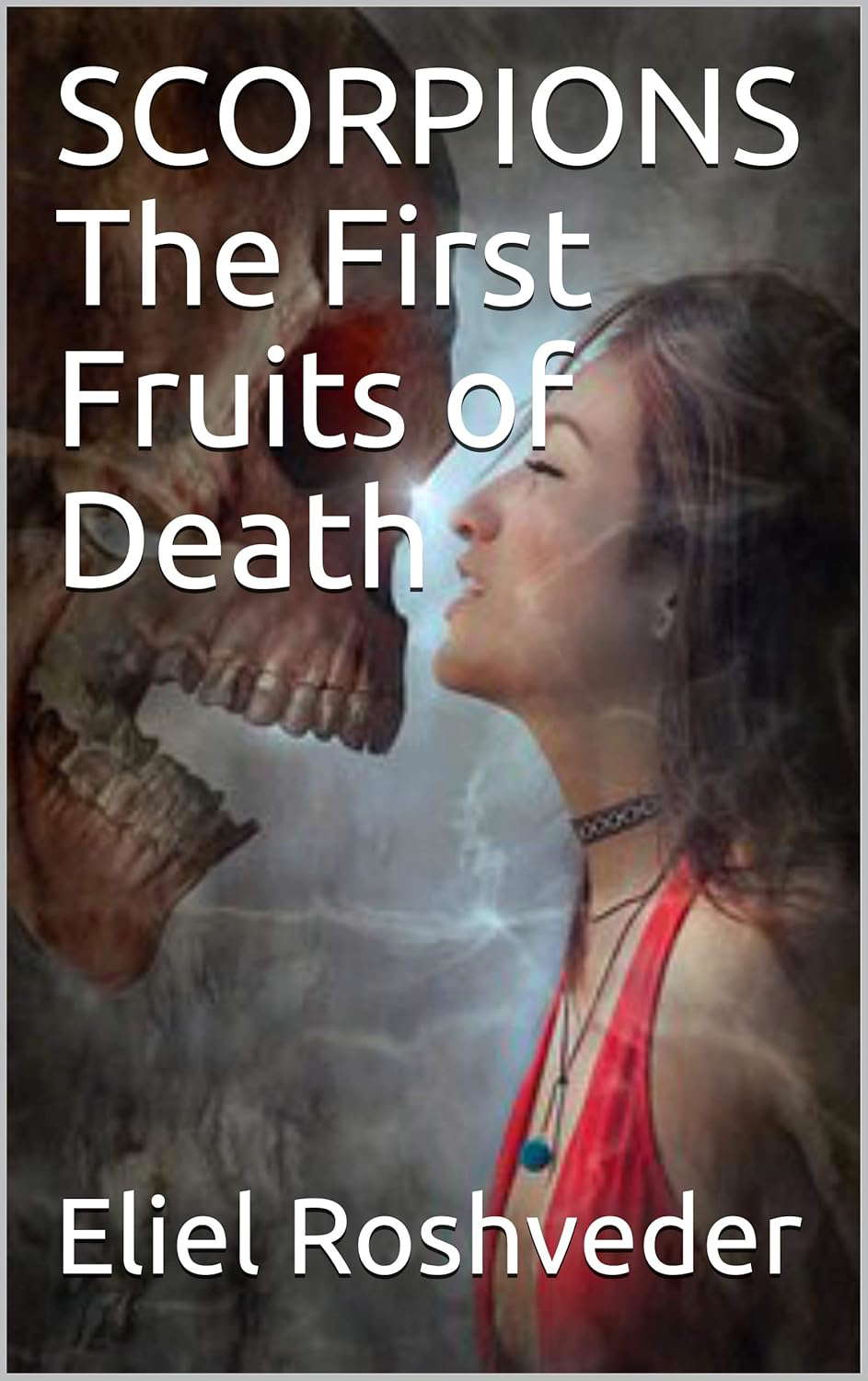 SCORPIONS The First Fruits of Death (Tales of suspense and terror Book 6) poster
