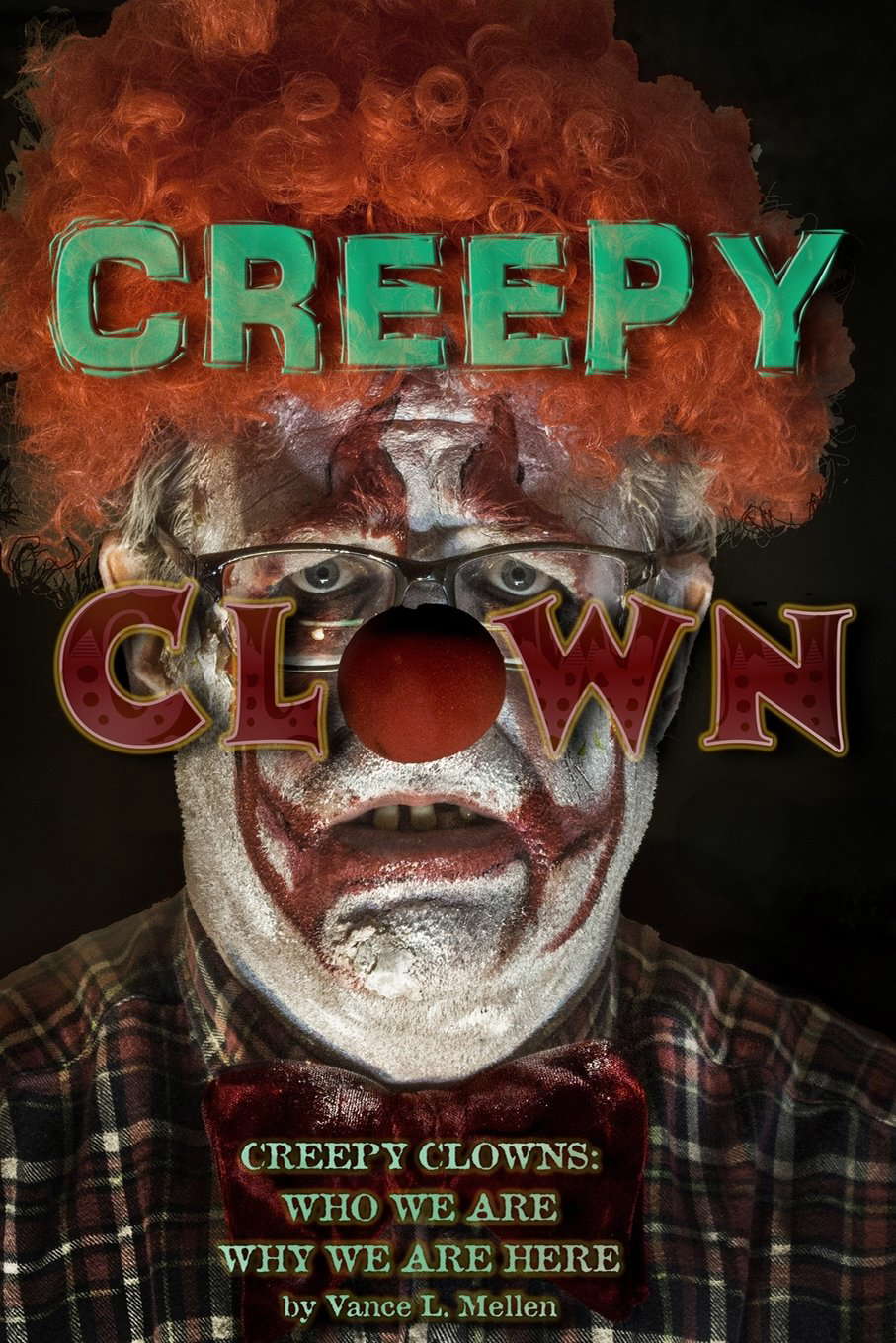 Creepy Clown: Creepy Clowns: Who We Are. Why We Are Here. poster