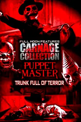 Carnage Collection - Puppet Master: Trunk Full of Terror poster