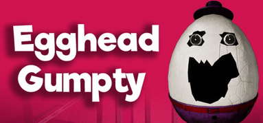Egghead Gumpty capsule