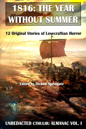 1816: The Year Without Summer (Unredacted Cthulhu Almanac) poster