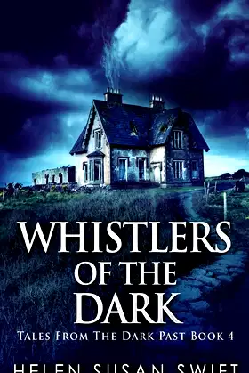 Whistlers Of The Dark (Tales from the Dark Past) poster