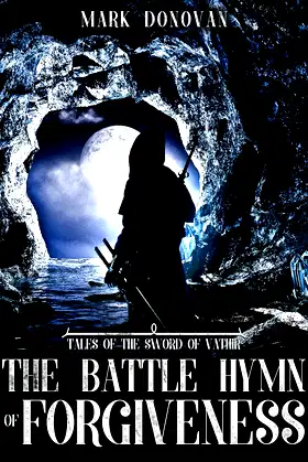The Battle Hymn of Forgiveness: Tales of the Sword of Vathir poster