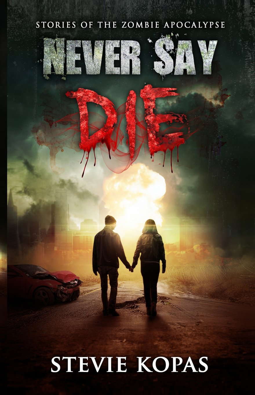 Never Say Die: Stories of the Zombie Apocalypse poster
