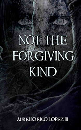 Not the Forgiving Kind (Aurelio Rico Lopez III Collection) poster