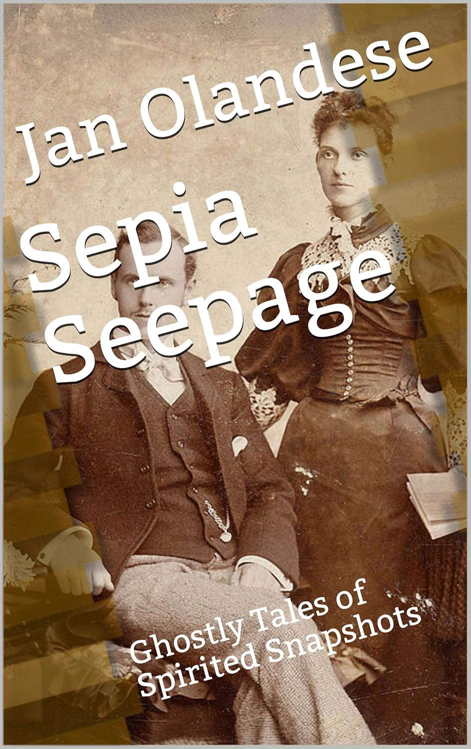 Sepia Seepage: Ghostly Tales of Spirited Snapshots poster