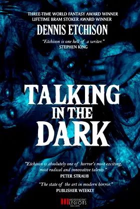 Talking in the Dark: An Anthology of the Work of Dennis Etchison poster