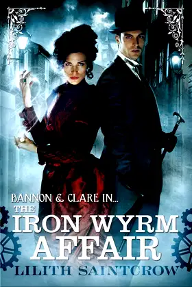 The Iron Wyrm Affair: Bannon and Clare: Book One poster