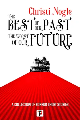 The Best of Our Past, the Worst of Our Future poster