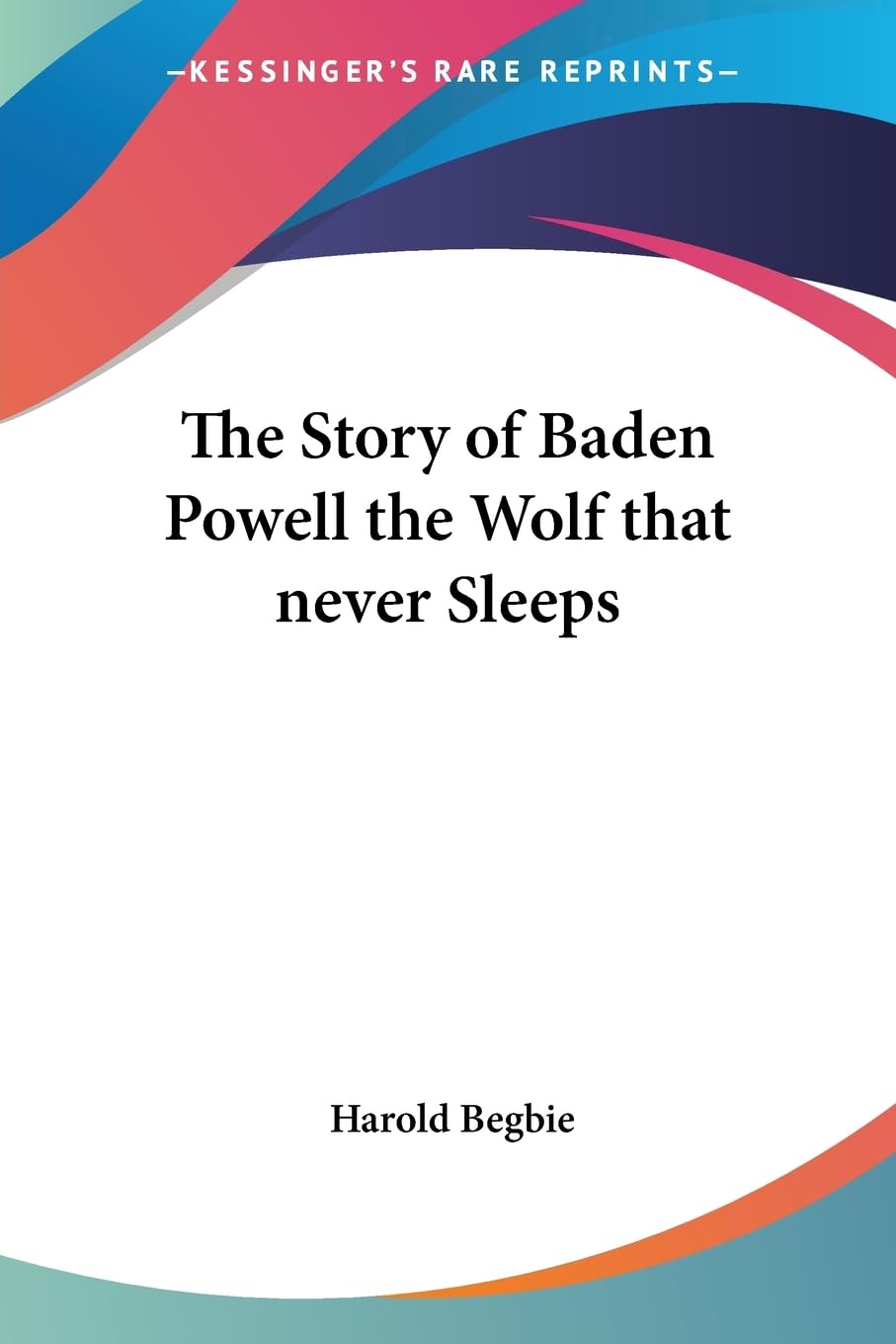 The Story of Baden Powell the Wolf that never Sleeps poster