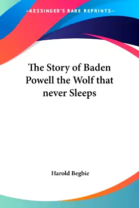 The Story of Baden Powell the Wolf that never Sleeps poster