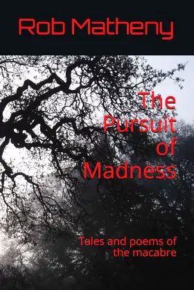 The Pursuit of Madness: Tales and poems of the macabre poster
