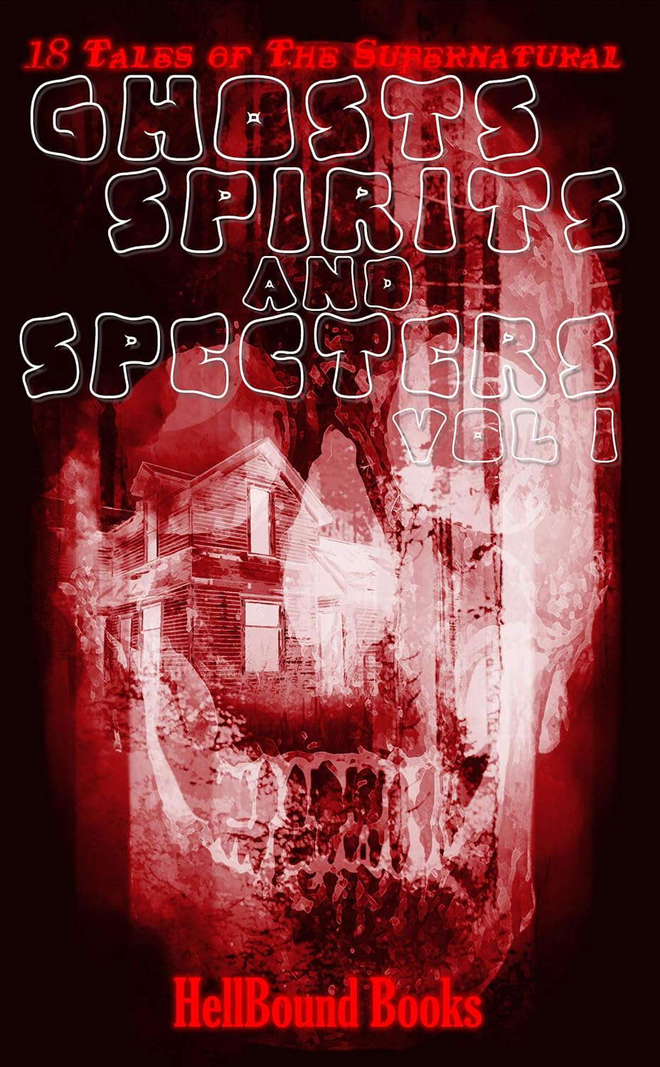 Ghosts, Spirits and Specters: Volume 1 poster