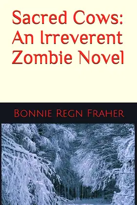 Sacred Cows: An Irreverent Zombie Novel poster
