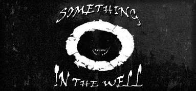 Something In The Well capsule