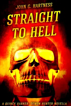 Straight to Hell (Quincy Harker Demon Hunter) poster