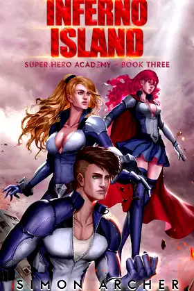Inferno Island (Super Hero Academy Book 3) poster