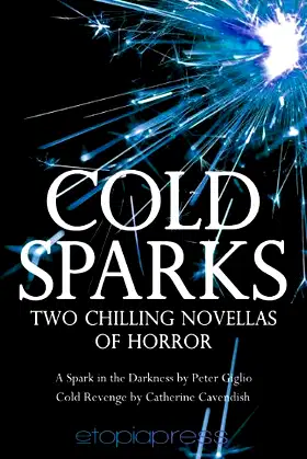 Cold Sparks: Two Chilling Novellas of Horror poster