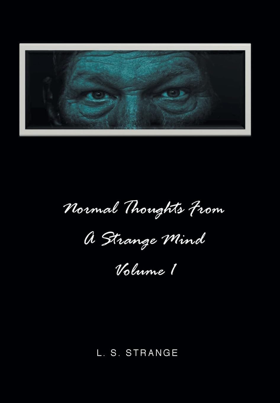 Normal Thoughts from a Strange Mind: Volume I poster