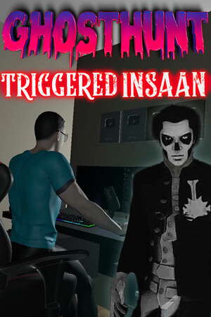 GhostHunt With Triggered Insaan poster