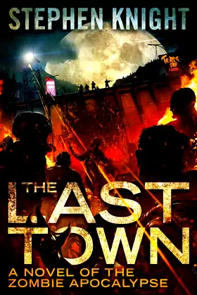 The Last Town: A Novel of the Zombie Apocalypse poster