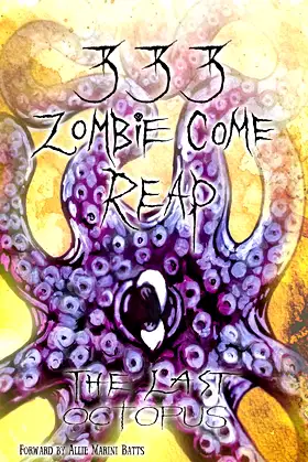 333 Zombie Come Reap: The Last Octopus (The Octopus Trilogy) poster
