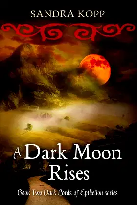 A Dark Moon Rises: Book 2 of the Dark Lords of Epthelion poster