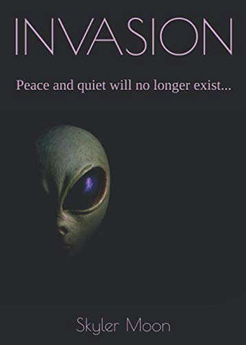 INVASION: Peace and quiet will no longer exist... poster