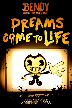 Dreams Come to Life: An AFK Book (Bendy #1) poster