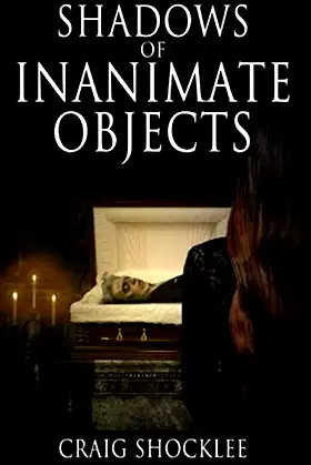 Shadows of Inanimate Objects poster