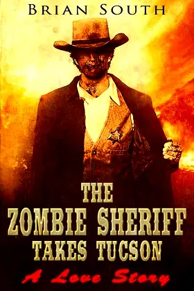 The Zombie Sheriff Takes Tucson: A Love Story poster