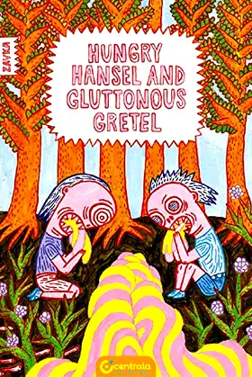 Hungry Hansel and Gluttonous Gretel: [saddle-stitched softback] (Life) poster