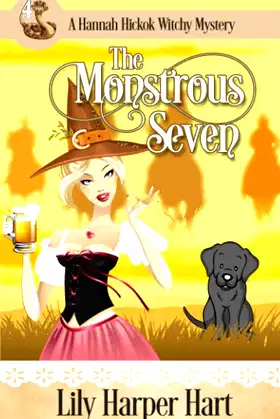 The Monstrous Seven (A Hannah Hickok Witchy Mystery) poster