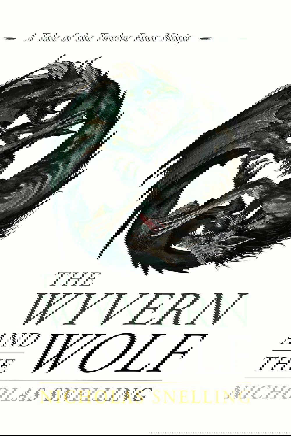 The Wyvern and the Wolf: A Tale of the Twelve Foot Ninja poster