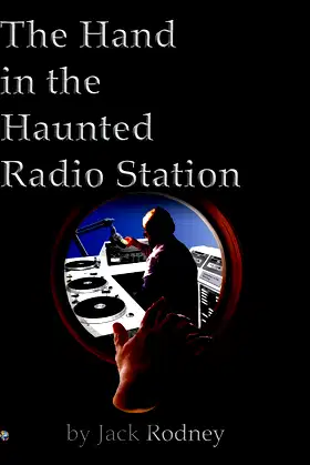 The Hand In The Haunted Radio Station poster