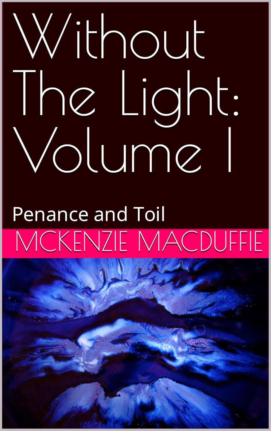 Without The Light: Volume I: Penance and Toil poster