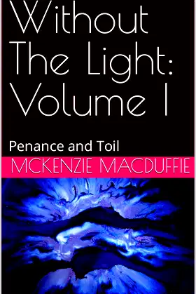 Without The Light: Volume I: Penance and Toil poster