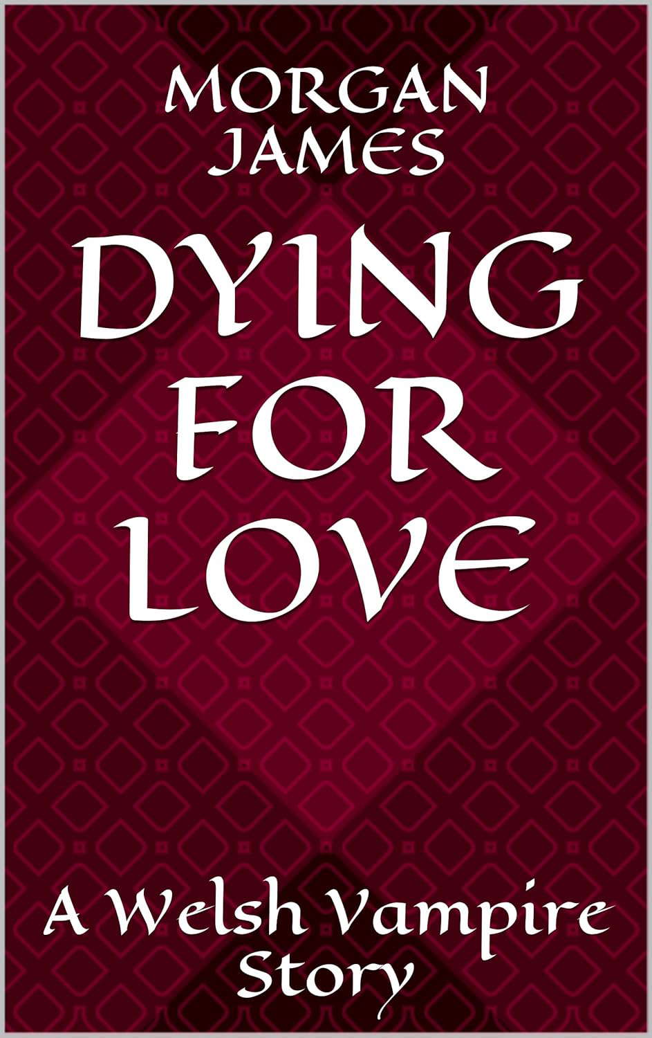 Dying For Love: A Welsh Vampire Story poster