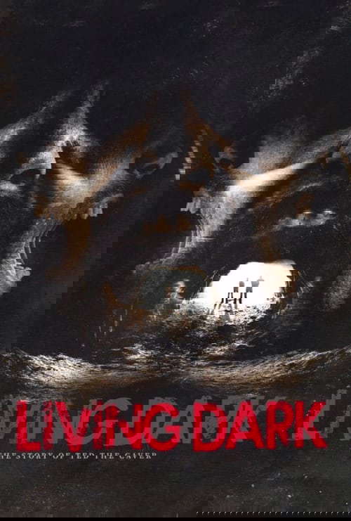 Living Dark: The Story of Ted the Caver poster
