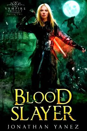 Blood Slayer: A Dark Fantasy Thriller (The Vampire Project) poster