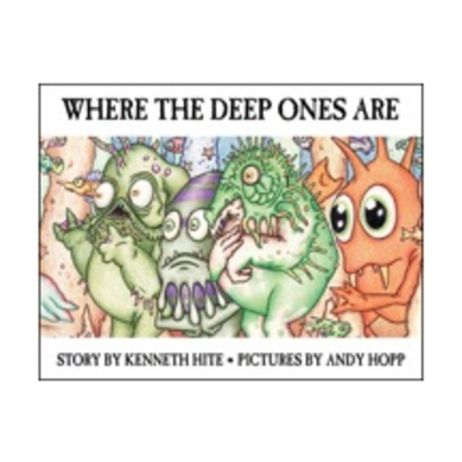 Where The Deep Ones Are *NOP Hite, Kenneth and Hopp, Andy poster