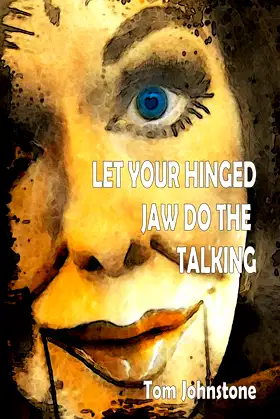 Let Your Hinged Jaw Do the Talking poster