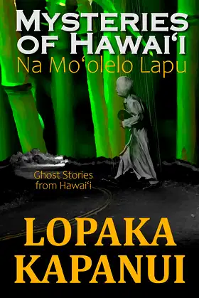 Mysteries of Hawai'i: Na Mo'olelo Lapu poster