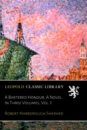 A Bartered Honour; A Novel. In Three Volumes, Vol. I poster
