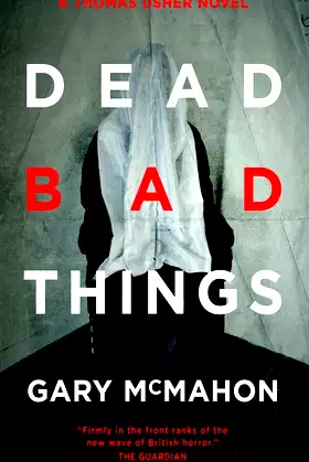 Dead Bad Things: A Thomas Usher Novel poster