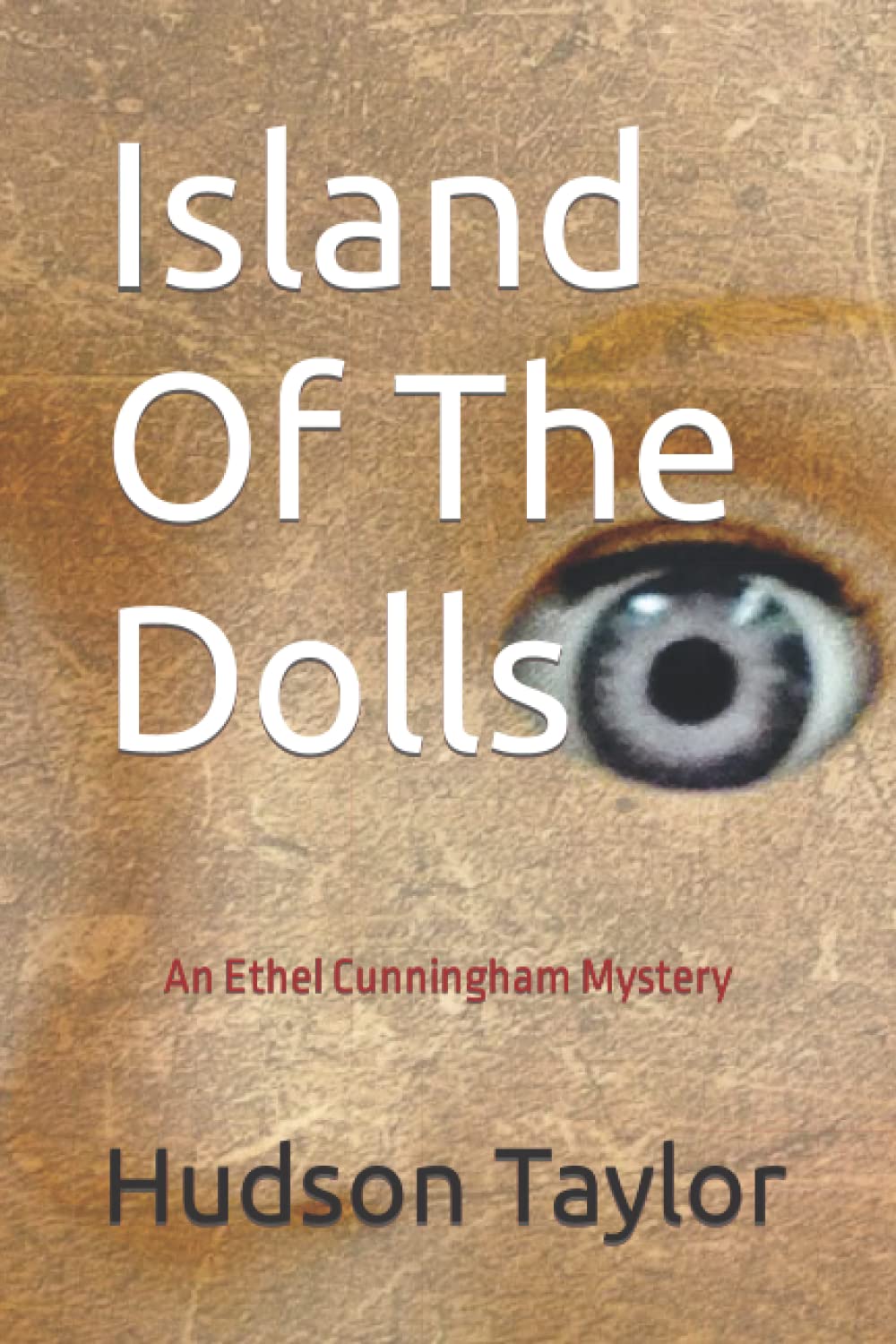 Island Of The Dolls: Based on the true story. An Ethel Cunningham Mystery poster