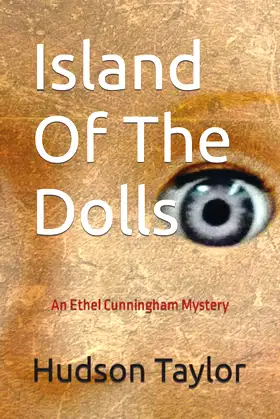 Island Of The Dolls: Based on the true story. An Ethel Cunningham Mystery poster