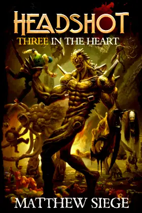 Three in the Heart: A Post-Apocalyptic LitRPG (Headshot Online) poster